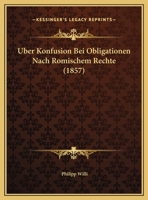 Uber Konfusion Bei Obligationen Nach Romischem Rechte 1160290709 Book Cover