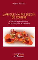 L'Afrique n'a pas besoin de Poutine: Contre le poutinisme", un poison pour le continent" (Points de Vue) (French Edition) 2140271130 Book Cover
