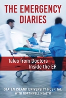 The Emergency Diaries: Tales from Doctors Inside the ER 151077856X Book Cover