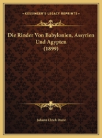 Die Rinder Von Babylonien, Assyrien Und Agypten 1166716082 Book Cover