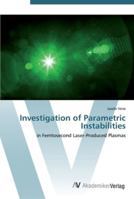 Investigation of Parametric Instabilities: in Femtosecond Laser-Produced Plasmas 3836456567 Book Cover