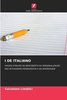I DE ITALIANO: VIAGEM ATRAVÉS DA DESCOBERTA DA PERSONALIZAÇÃO DAS ACTIVIDADES PEDAGÓGICAS E DA DIVERSIDADE 6207635469 Book Cover