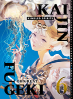 Kaijin Fugeki: Kindled Spirits 6 1647296420 Book Cover