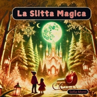La Slitta Magica (Italian Edition) B0DLT6SD5C Book Cover