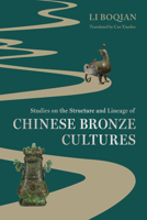 Studies on the Structure and Lineage of Chinese Bronze Cultures 1487811985 Book Cover