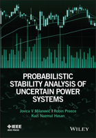 Probabilistic Stability Analysis of Uncertain Power Systems (Wiley - IEEE) 1119102243 Book Cover