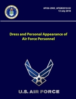 Dress and Personal Appearance of Air Force Personnel - AFI36-2903 -AFGM2018-02 1387954377 Book Cover
