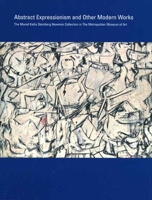 Abstract Expressionism and Other Modern Works: The Muriel Kallis Steinberg Newman Collection in The Metropolitan Museum of Art (Metropolitan Museum of Art Publications) 0300122527 Book Cover