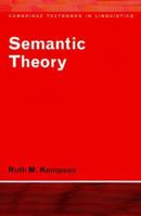Semantic Theory (Cambridge Textbooks in Linguistics) 0521292093 Book Cover