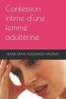 Confession intime d'une femme adultérine B09S66MXTJ Book Cover