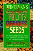 Heinerman's Encyclopedia of Nuts, Berries, and Seeds 0133102858 Book Cover