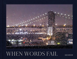 When Words Fail: A Photographic Journey through New York City 3969001781 Book Cover