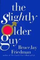 The Slightly Older Guy 0684802066 Book Cover