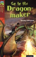 Oxford Reading Tree TreeTops Fiction: Level 15 More Pack A: Go to the Dragon-Maker 0198448430 Book Cover