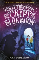 Molly Thompson and the Crypt of the Blue Moon 1406386693 Book Cover