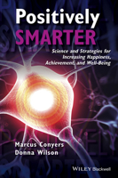 Positively Smarter: Science and Strategies for Increasing Happiness, Achievement, and Well-Being 1118926102 Book Cover