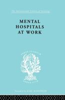 Mental Hospitals at Work 0415864186 Book Cover