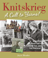 Knitskrieg: A Call to Yarns!: A History of Military Knitting from the 1800s to the Present Day 191050033X Book Cover