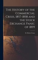 The History of the Commercial Crisis, 1857-1858: And the Stock Exchange Panic of 1859 (Reprints of Economic Classics) 1016109253 Book Cover