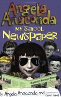 My School Newspaper: by Angela Anaconda and (Your name) (Angela Anaconda) 0689845863 Book Cover
