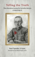 Carmelite Witness to the Truth: Saint Titus Brandsma, O. Carm. 0813240190 Book Cover