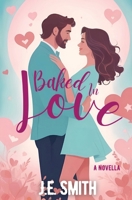 Baked in Love: A Novella (Short & Sweet) 1965852408 Book Cover