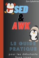 SED Et AWK Le Guide Pratique Pour Les Debutants Sous Linux B0CSXQXCNY Book Cover