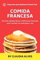 comida francesa: Receitas rápidas fáceis e deliciosas francesas para cozinhar em casa para o seu B0915M7MXQ Book Cover