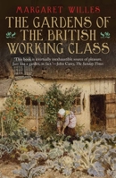 The Gardens of the British Working Class 0300212356 Book Cover