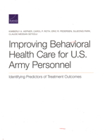 Improving Behavioral Health Care for U.S. Army Personnel: Identifying Predictors of Treatment Outcomes 1977403182 Book Cover