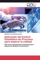 Aplicación del Control Estadístico de Procesos para mejorar la calidad: CEP como herramienta fundamental para mejorar la calidad en los procesos 6202110430 Book Cover