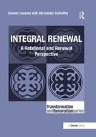 Integral Renewal: A Relational and Renewal Perspective 1138219312 Book Cover