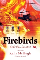 Firebirds: God's Own Lunatics 1977229875 Book Cover