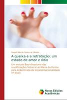 A queixa e a retratação: um estado de amor e ódio: Um estudo Bourdieusiano das modificações feitas à Lei Maria da Penha pela Ação Direta de Inconstitucionalidade nº 4424 6139648157 Book Cover