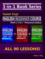3-in-1 Book Series: Teacher King’s English Beginner Course Book 1, 2 & 3 - Spanish Edition (Teacher King's English Books - Spanish Edition) B08HTBB678 Book Cover