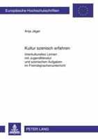 Kultur Szenisch Erfahren: Interkulturelles Lernen Mit Jugendliteratur Und Szenischen Aufgaben Im Fremdsprachenunterricht 3631611552 Book Cover