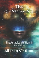 THE QUINTESSENCE: The Anthology of the Human Condition B09Y2BG92J Book Cover