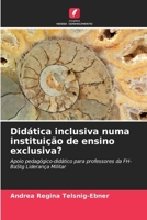 Didática inclusiva numa instituição de ensino exclusiva? (Portuguese Edition) 6200743371 Book Cover