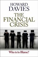 The Financial Crisis: Who Is to Blame? 074565164X Book Cover