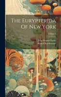 The Eurypterida Of New York; Volume 1 1021532983 Book Cover