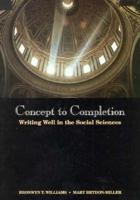 Concepts to Completion: Writing well in the Social Sciences 015503796X Book Cover