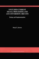Switched-Current Signal Processing and A/D Conversion Circuits: Design and Implementation 1441949860 Book Cover