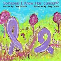 Someone I Know Has Cancer 1500719293 Book Cover