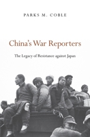 China's War Reporters 0674967674 Book Cover
