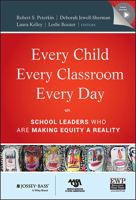 Every Child, Every Classroom, Every Day: School Leaders Who Are Making Equity a Reality 0470651768 Book Cover