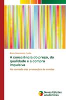 A consciência do preço, da qualidade e a compra impulsiva: No contexto das promoções de vendas 6139660076 Book Cover