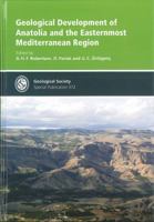 Geological Development of Anatolia and the Easternmost Mediterranean Region (Geological Society Special Publications) 1862393532 Book Cover