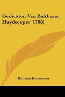 Gedichten Van Balthazar Huydecoper (1788) 1104752719 Book Cover
