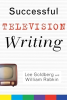 Successful Television Writing 0471431680 Book Cover