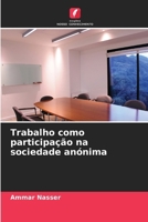 Trabalho como participação na sociedade anónima (Portuguese Edition) 6207622995 Book Cover